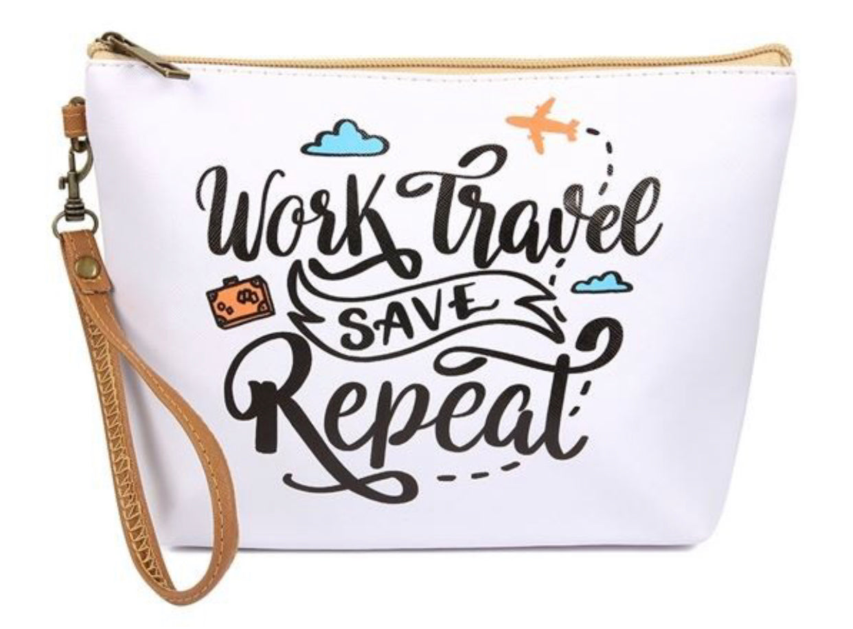 Work, Travel, Save Repeat Wristlet Make Up Travel Bag