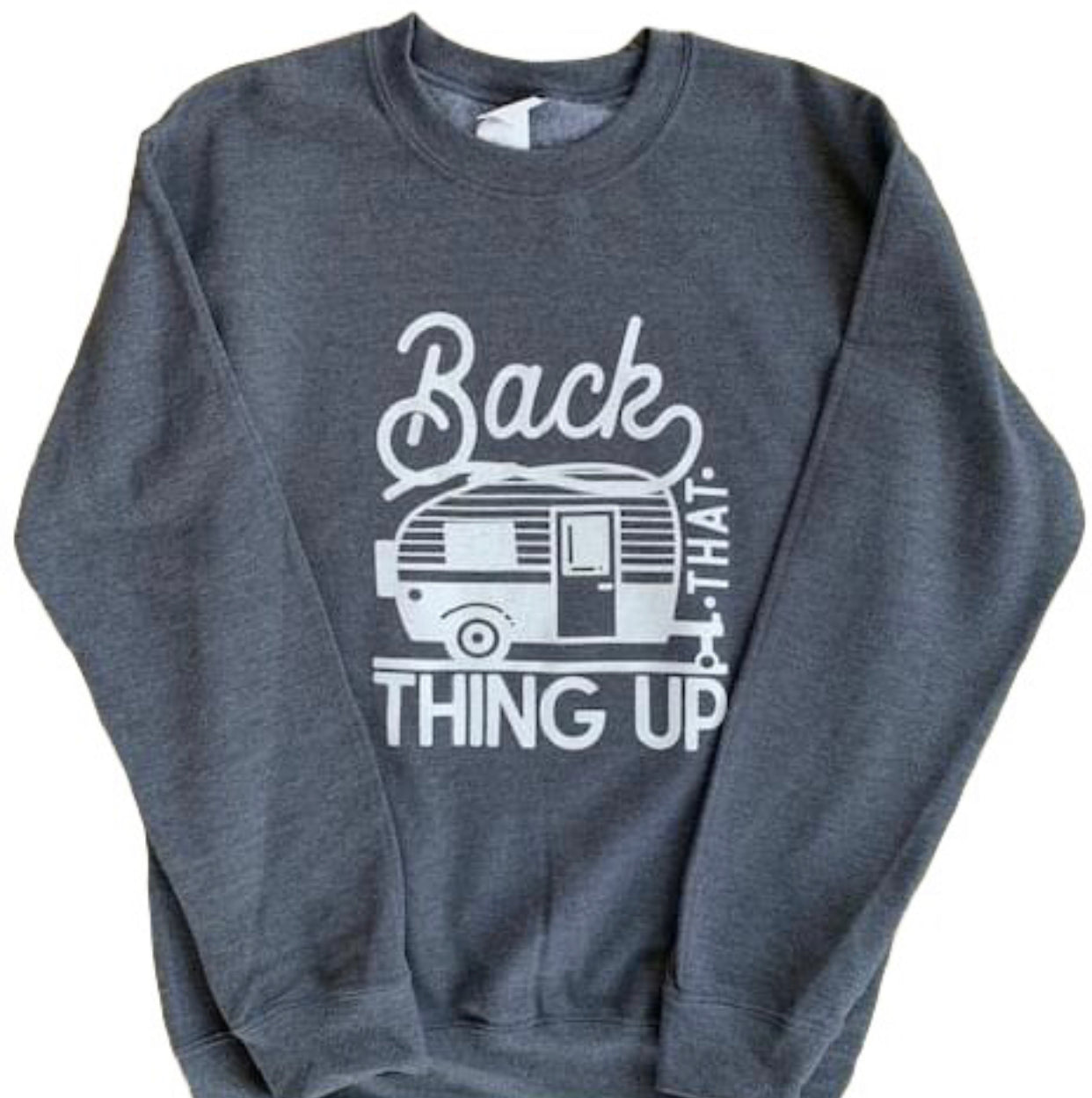 Back That Thing Up Sweatshirt